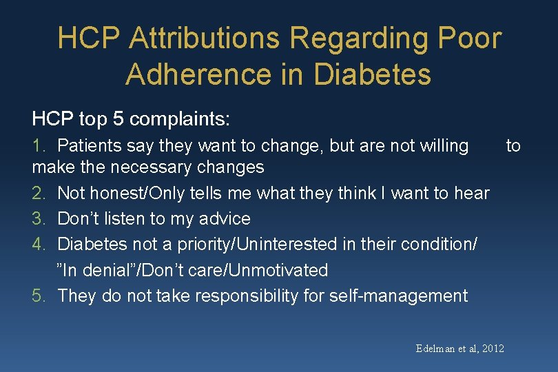 HCP Attributions Regarding Poor Adherence in Diabetes HCP top 5 complaints: 1. Patients say