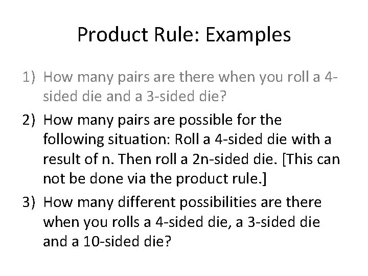 Product Rule: Examples 1) How many pairs are there when you roll a 4