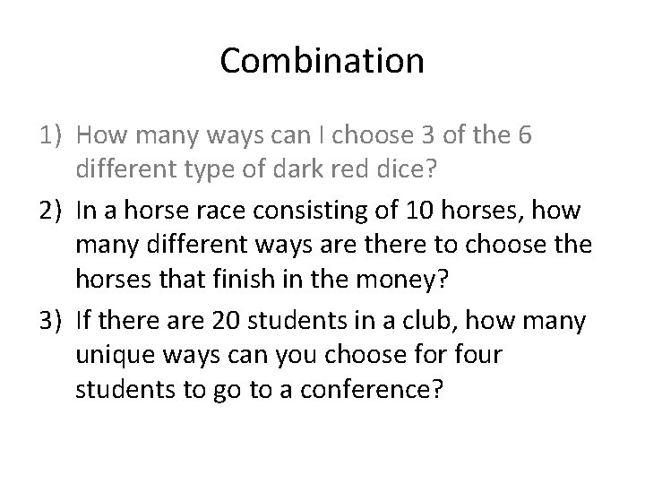 Combination 1) How many ways can I choose 3 of the 6 different type