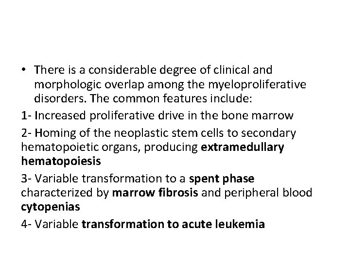  • There is a considerable degree of clinical and morphologic overlap among the