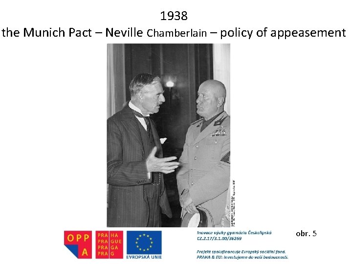 1938 the Munich Pact – Neville Chamberlain – policy of appeasement obr. 5 