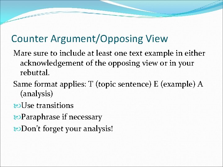 Counter Argument/Opposing View Mare sure to include at least one text example in either