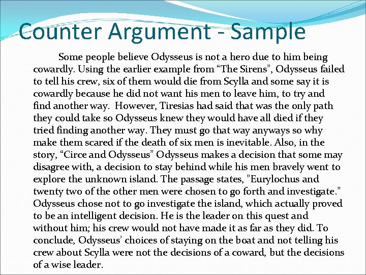 Counter Argument - Sample Some people believe Odysseus is not a hero due to