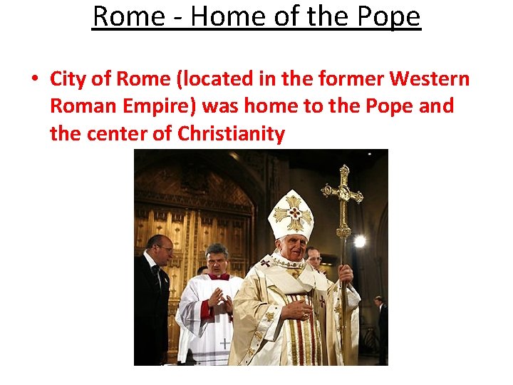 Rome - Home of the Pope • City of Rome (located in the former