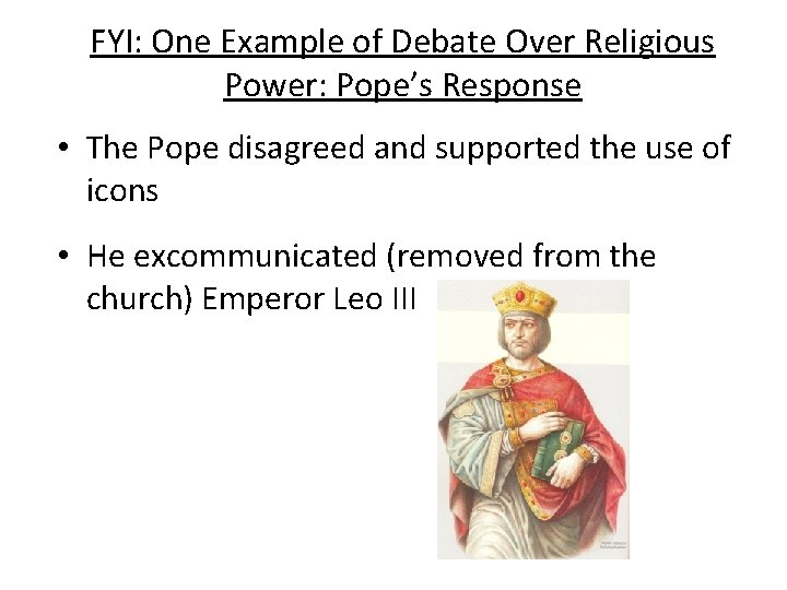 FYI: One Example of Debate Over Religious Power: Pope’s Response • The Pope disagreed