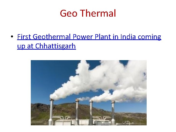Geo Thermal • First Geothermal Power Plant in India coming up at Chhattisgarh 