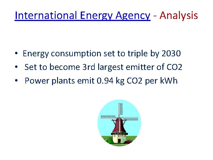 International Energy Agency - Analysis • Energy consumption set to triple by 2030 •