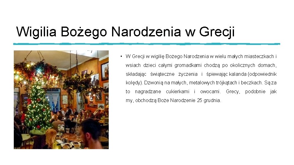 Wigilia Bożego Narodzenia w Grecji • W Grecji w wigilię Bożego Narodzenia w wielu