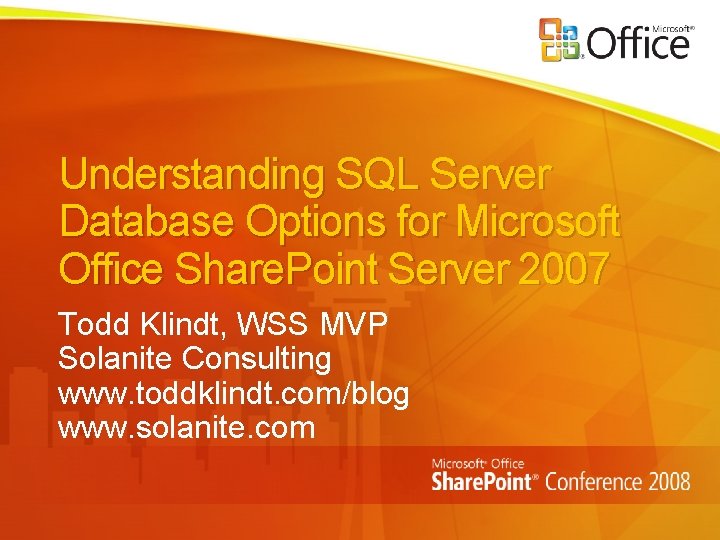 Understanding SQL Server Database Options for Microsoft Office Share. Point Server 2007 Todd Klindt,