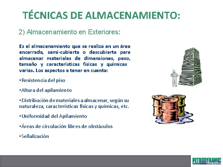 TÉCNICAS DE ALMACENAMIENTO: 2) Almacenamiento en Exteriores: Es el almacenamiento que se realiza en