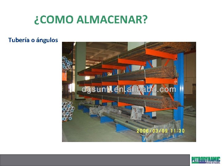 ¿COMO ALMACENAR? Tubería o ángulos 