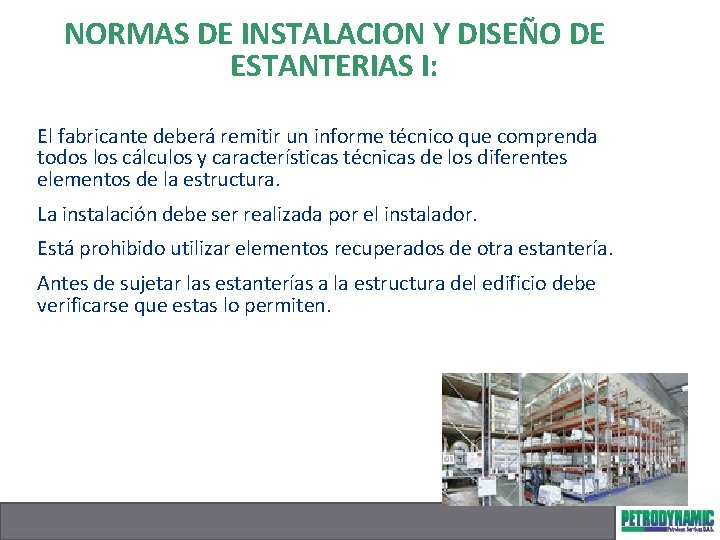 NORMAS DE INSTALACION Y DISEÑO DE ESTANTERIAS I: El fabricante deberá remitir un informe