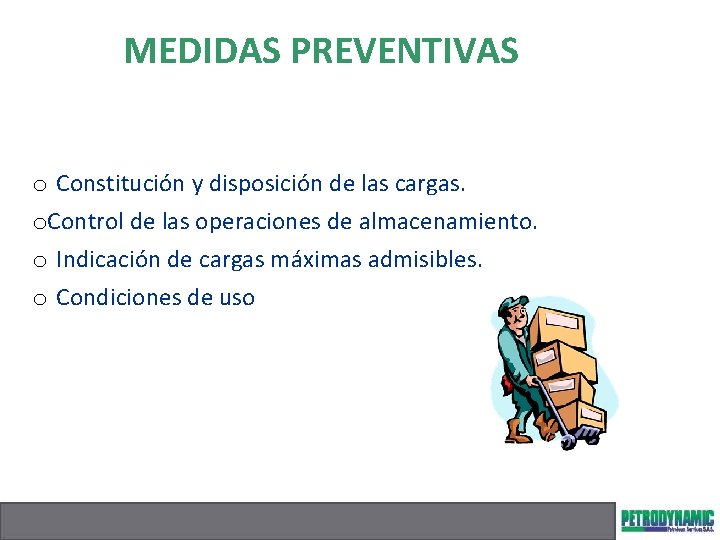 MEDIDAS PREVENTIVAS o Constitución y disposición de las cargas. o. Control de las operaciones