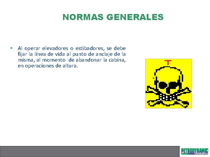 NORMAS GENERALES § Al operar elevadores o estibadores, se debe fijar la línea de