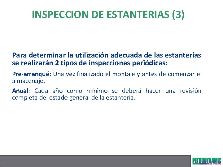 INSPECCION DE ESTANTERIAS (3) Para determinar la utilización adecuada de las estanterías se realizarán