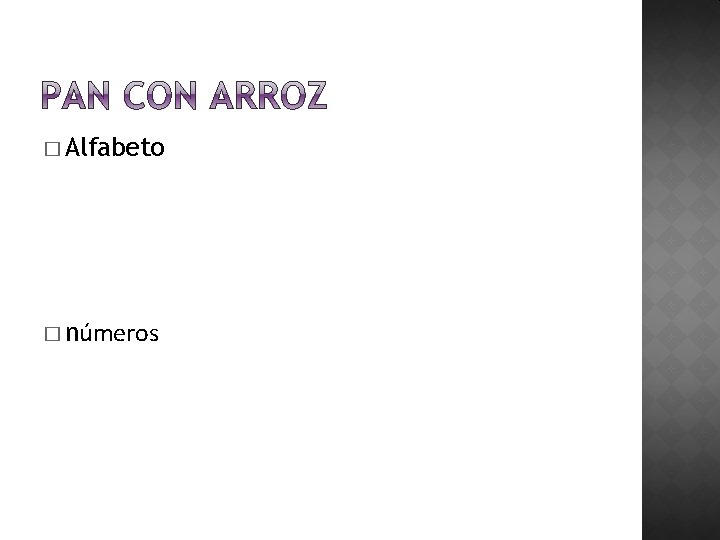 � Alfabeto � números 