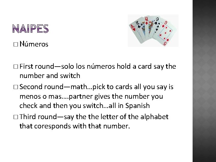 � Números � First round—solo los números hold a card say the number and