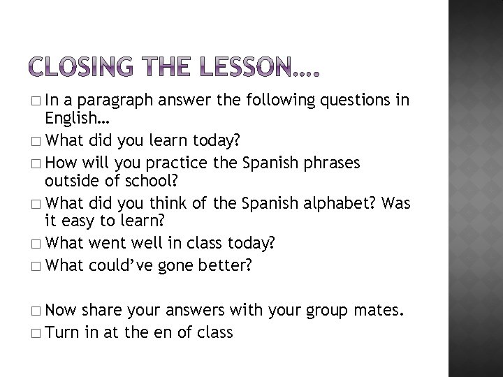 � In a paragraph answer the following questions in English… � What did you