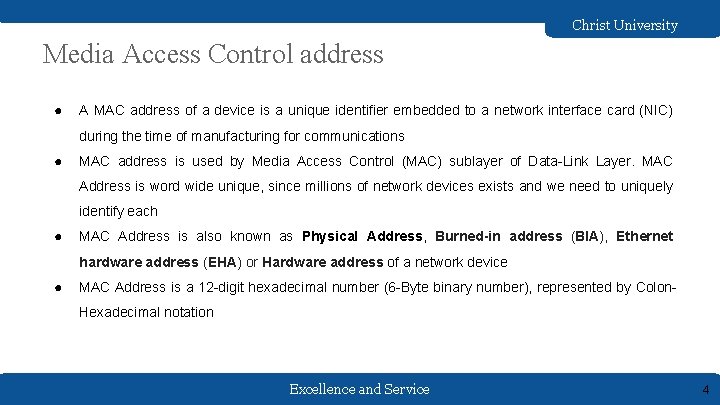 Christ University Media Access Control address ● A MAC address of a device is