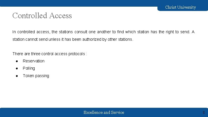 Christ University Controlled Access In controlled access, the stations consult one another to find