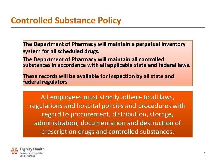 Controlled Substance Policy The Department of Pharmacy will maintain a perpetual inventory system for