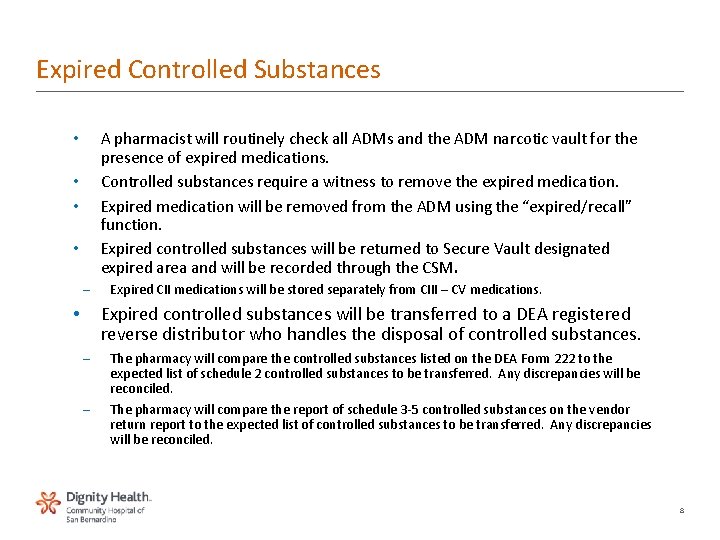 Expired Controlled Substances A pharmacist will routinely check all ADMs and the ADM narcotic