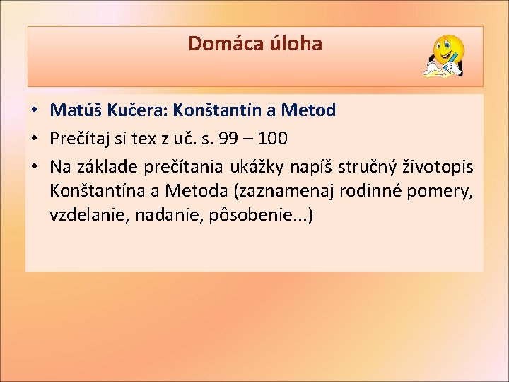 Domáca úloha • Matúš Kučera: Konštantín a Metod • Prečítaj si tex z uč.