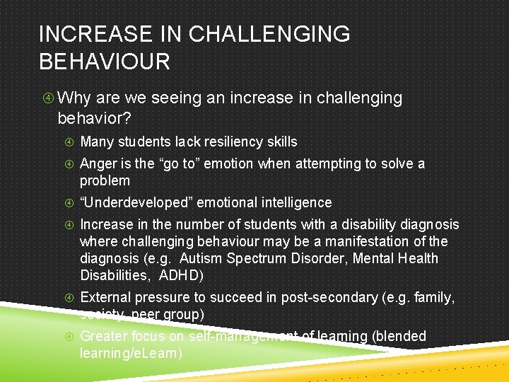 INCREASE IN CHALLENGING BEHAVIOUR Why are we seeing an increase in challenging behavior? Many