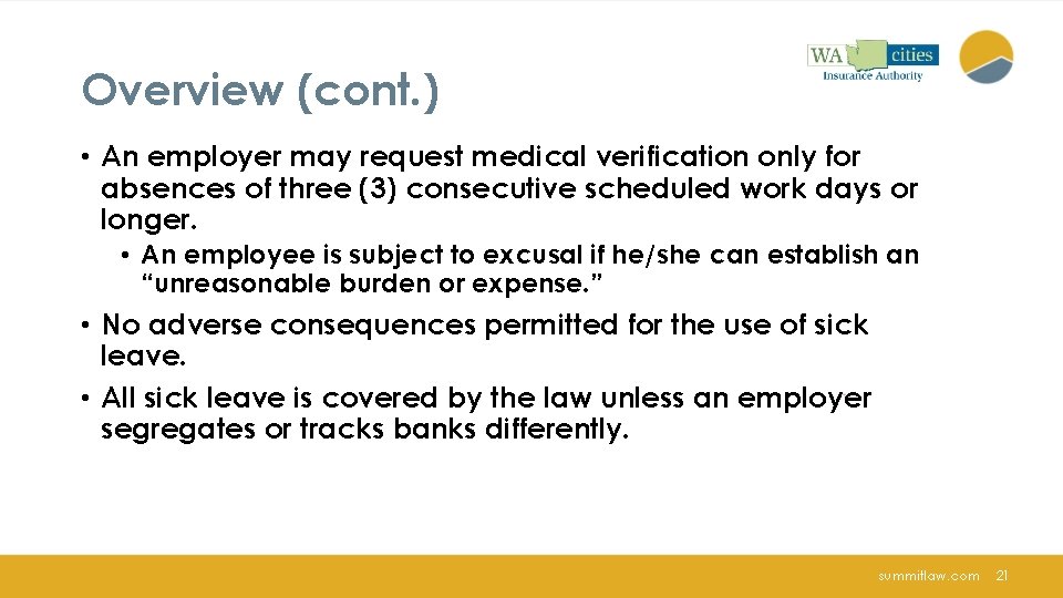 Overview (cont. ) • An employer may request medical verification only for absences of