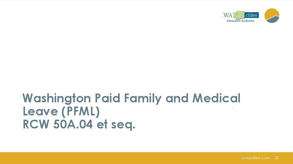 Washington Paid Family and Medical Leave (PFML) RCW 50 A. 04 et seq. summitlaw.