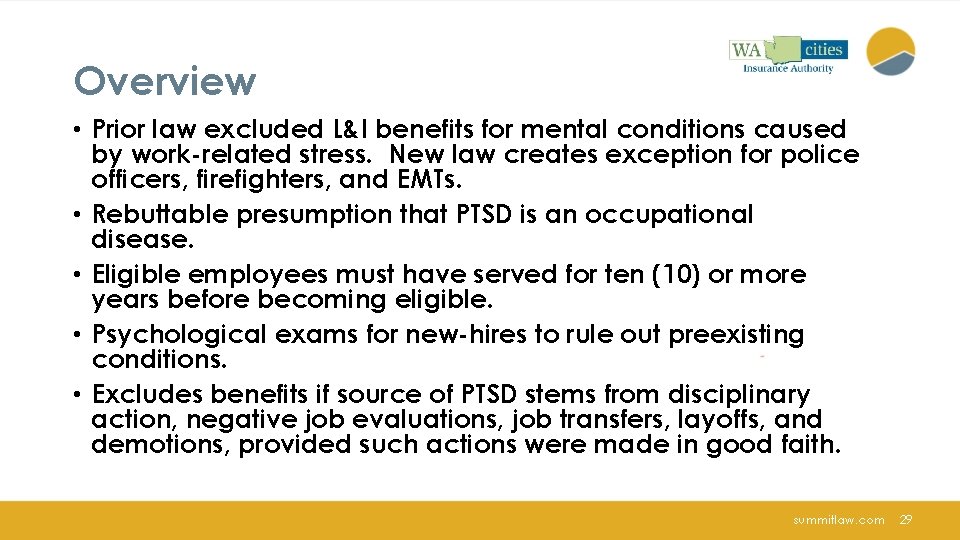 Overview • Prior law excluded L&I benefits for mental conditions caused by work-related stress.