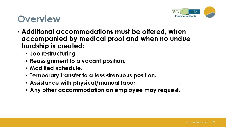 Overview • Additional accommodations must be offered, when accompanied by medical proof and when