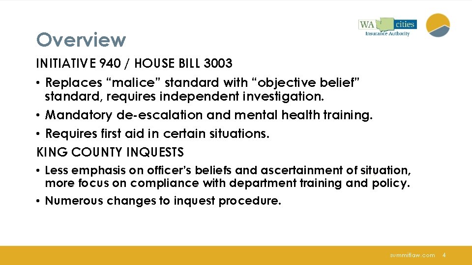 Overview INITIATIVE 940 / HOUSE BILL 3003 • Replaces “malice” standard with “objective belief”