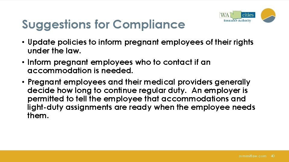 Suggestions for Compliance • Update policies to inform pregnant employees of their rights under