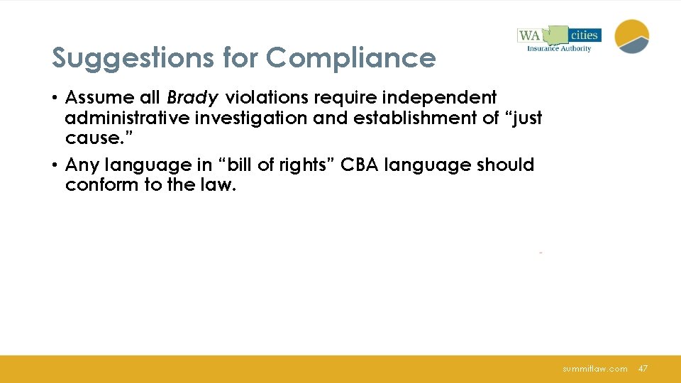 Suggestions for Compliance • Assume all Brady violations require independent administrative investigation and establishment