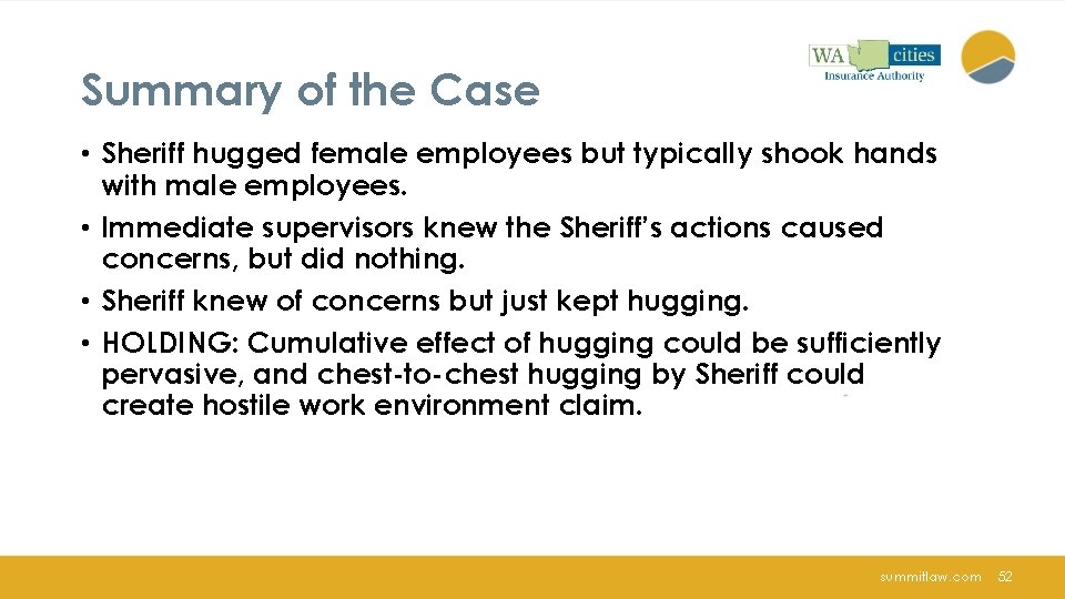 Summary of the Case • Sheriff hugged female employees but typically shook hands with