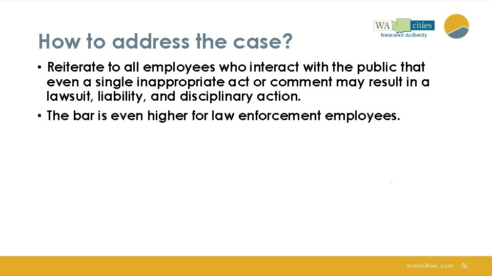 How to address the case? • Reiterate to all employees who interact with the