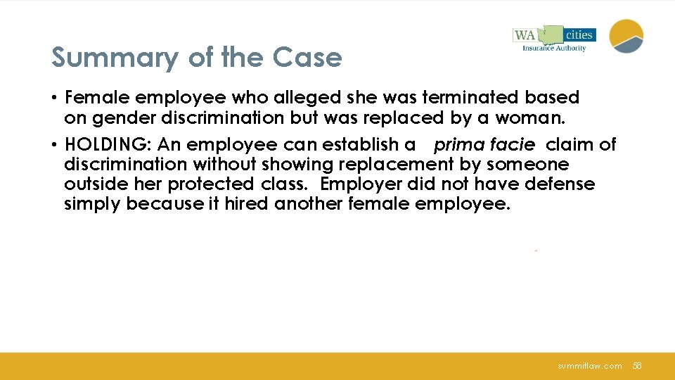 Summary of the Case • Female employee who alleged she was terminated based on