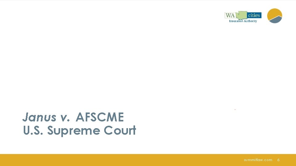 Janus v. AFSCME U. S. Supreme Court summitlaw. com 6 