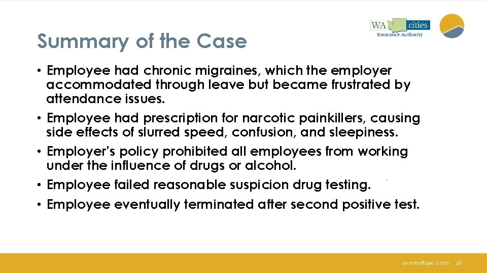 Summary of the Case • Employee had chronic migraines, which the employer accommodated through