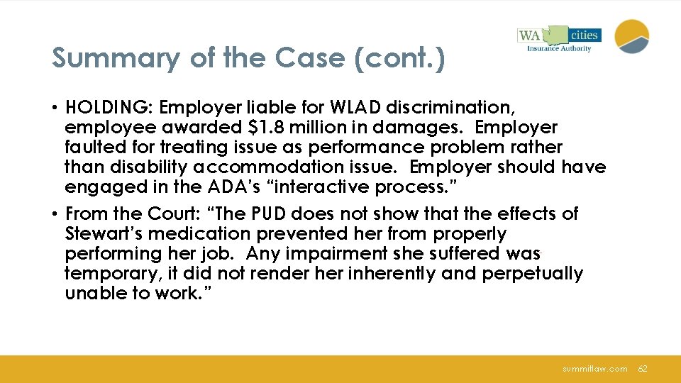 Summary of the Case (cont. ) • HOLDING: Employer liable for WLAD discrimination, employee