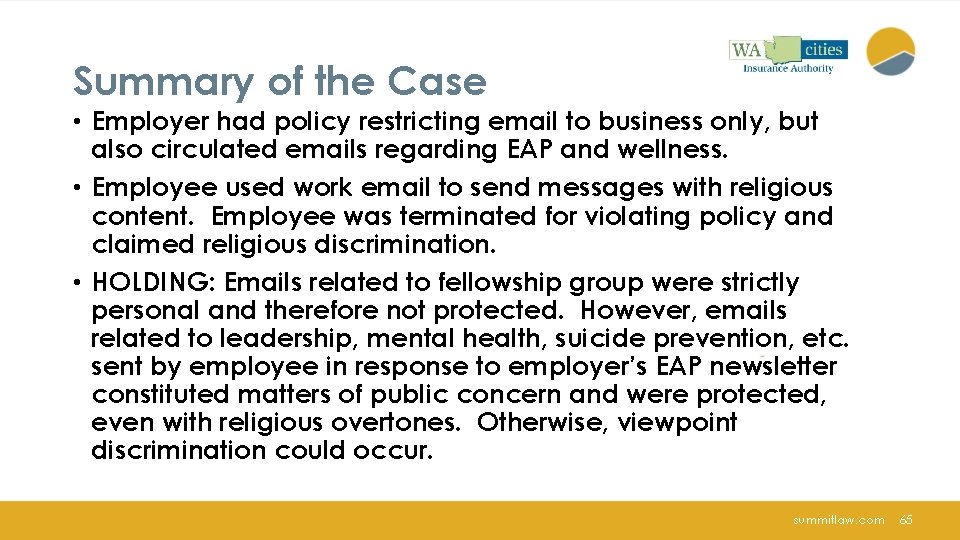 Summary of the Case • Employer had policy restricting email to business only, but