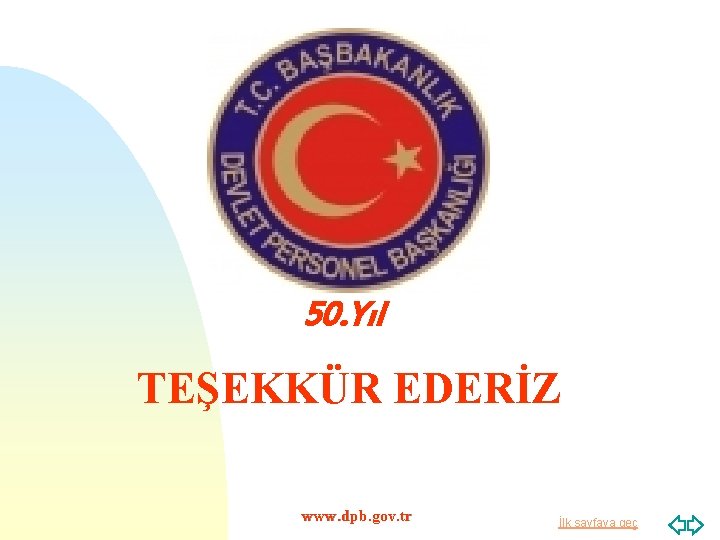 50. Yıl TEŞEKKÜR EDERİZ www. dpb. gov. tr İlk sayfaya geç 