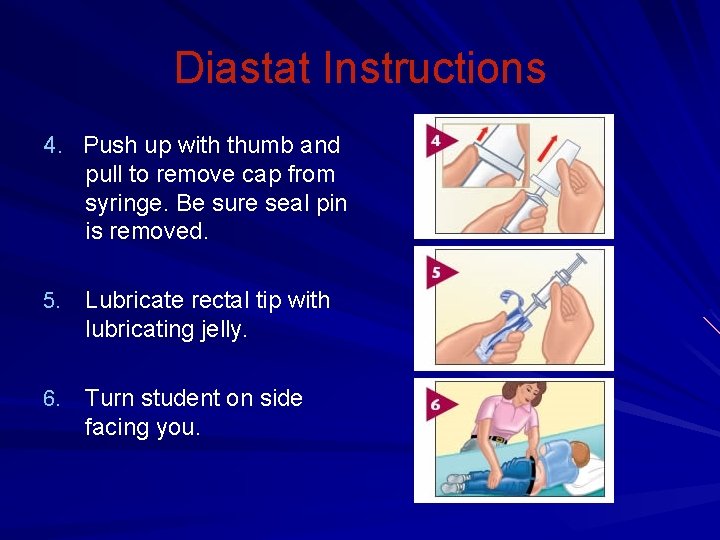 Diastat Instructions 4. Push up with thumb and pull to remove cap from syringe.