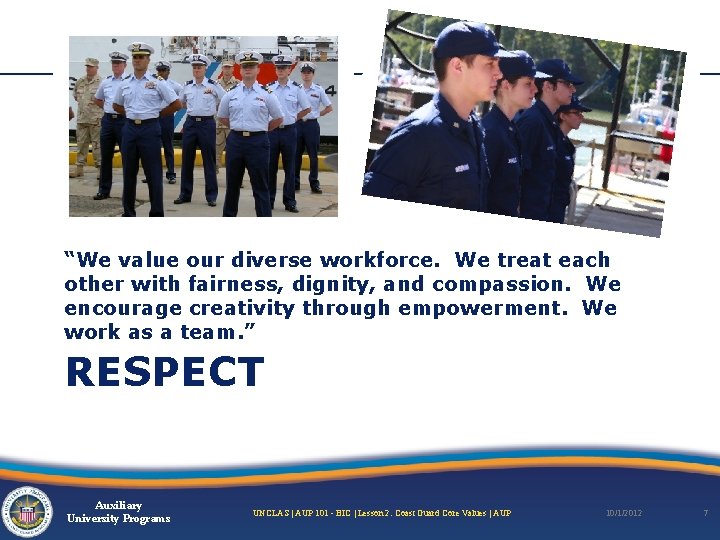 “We value our diverse workforce. We treat each other with fairness, dignity, and compassion.