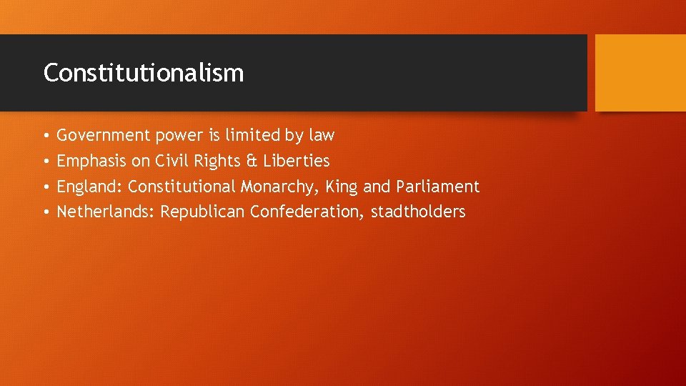 Constitutionalism • • Government power is limited by law Emphasis on Civil Rights &