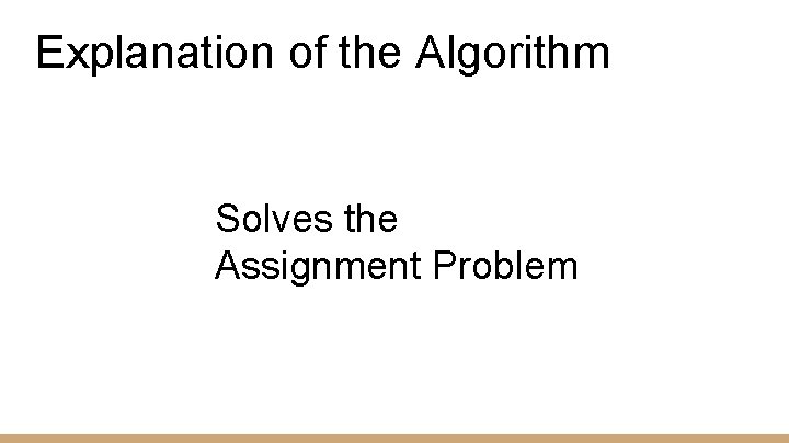 Explanation of the Algorithm Solves the Assignment Problem 