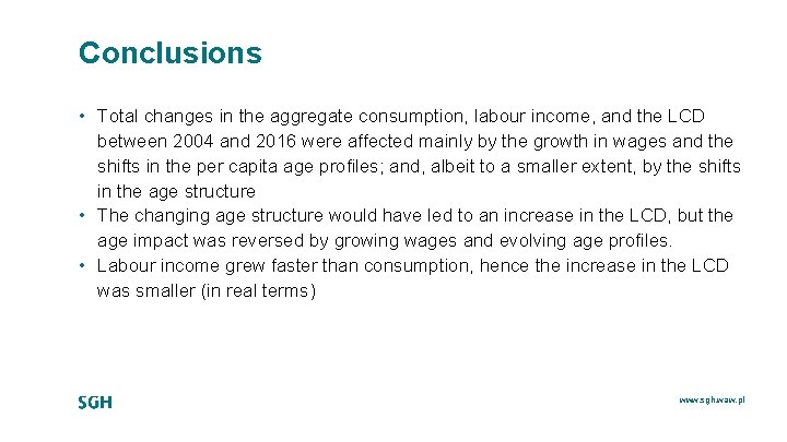 Conclusions • Total changes in the aggregate consumption, labour income, and the LCD between