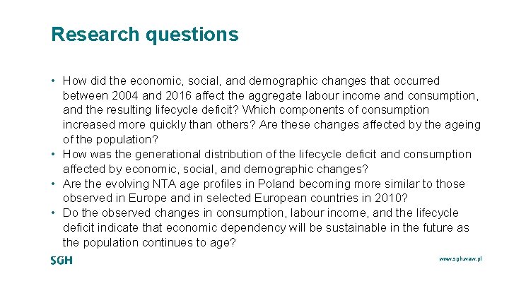 Research questions • How did the economic, social, and demographic changes that occurred between