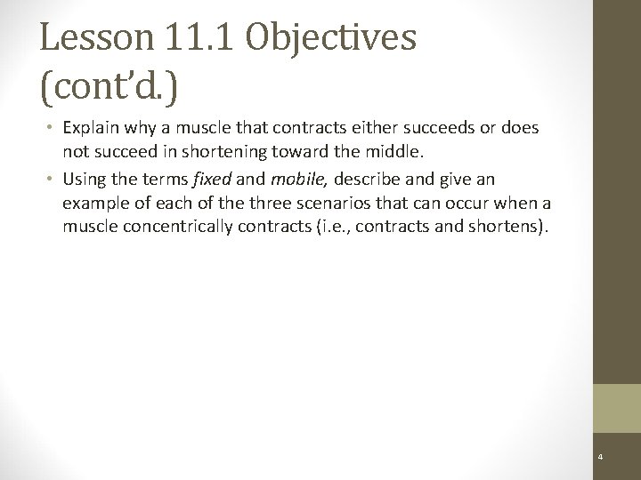Lesson 11. 1 Objectives (cont’d. ) • Explain why a muscle that contracts either